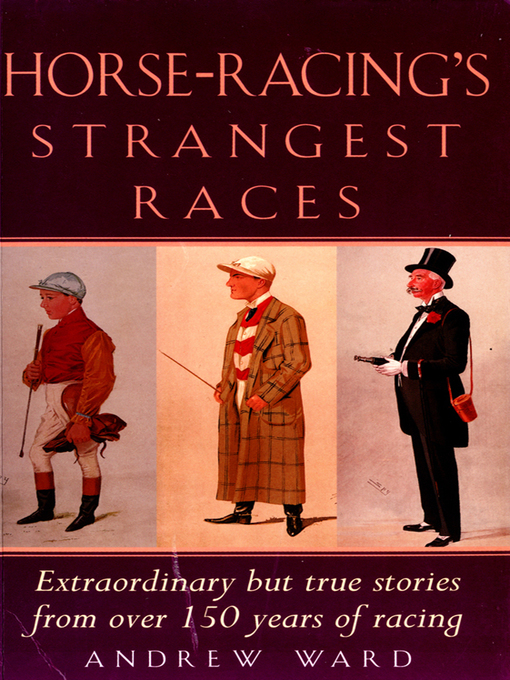 Title details for Horse-Racing Strangest Races by Andrew Ward - Available